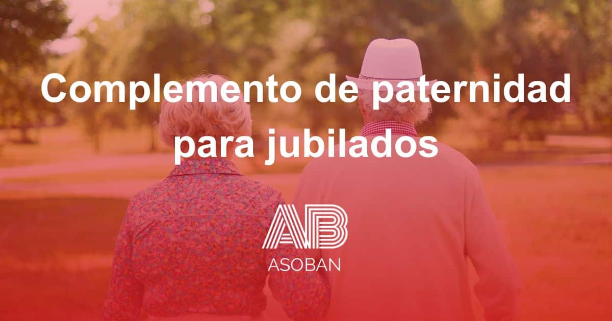 complemento de paternidad para jubilados, complemento de paternidad