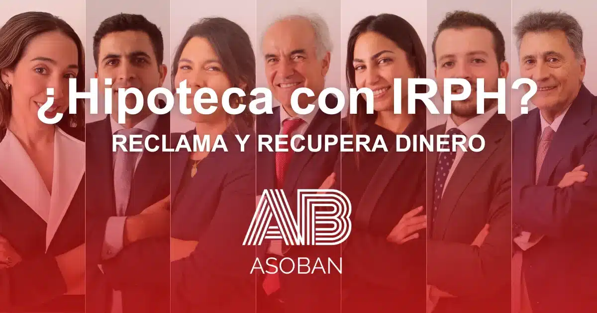 Equipo de Asoban abogados especialistas en IRPH y en reclamar el importe pagado de más en los préstamos hipotecarios