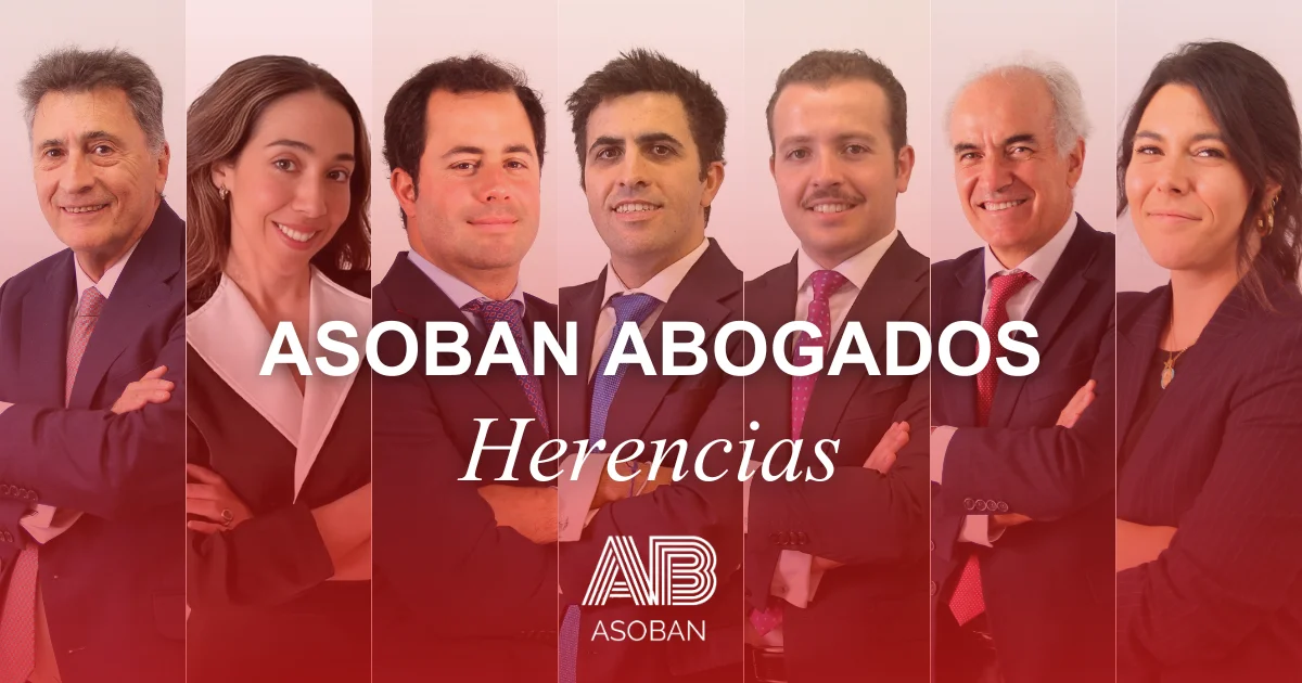 Equipo de Asoban Abogados especializado en herencias, testamentos, sucesiones y reparto de bienes hereditarios en España.